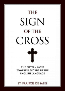 The Sign of the Cross: The Fifteen Most Powerful Words in the English Language